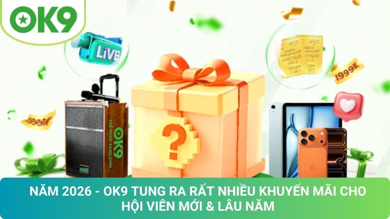 OK9 ⚜️ OK9.COM Trang Chủ Chính Thức | Tải App Mobile +99K 22 Khuyến Mãi OK9 Mới Nhất 2026: Nhận Ưu Đãi Cực Hấp Dẫn